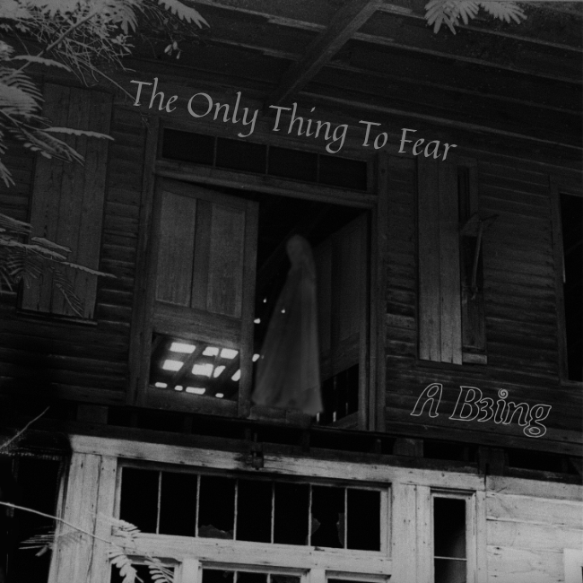 The cover art for the music single 'The Only Thing To Fear' by A B3ing.